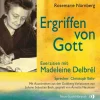 Neue Stadt Hörbücher<Ergriffen von Gott | Exerztien mit Madeleine Delbrêl