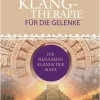 Schirner Hörbücher<Klangtherapie für die Gelenke | Die heilsamen Klänge der Maya