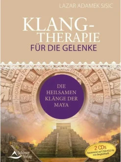 Schirner Hörbücher<Klangtherapie für die Gelenke | Die heilsamen Klänge der Maya