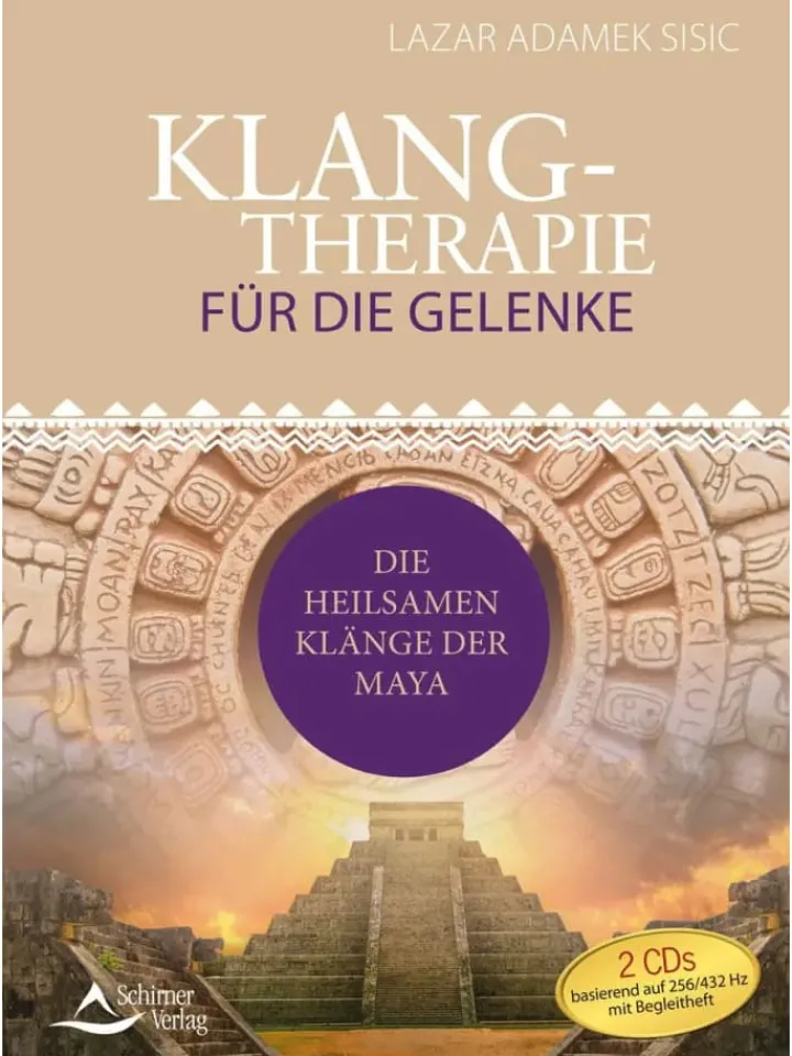 Schirner Hörbücher<Klangtherapie für die Gelenke | Die heilsamen Klänge der Maya