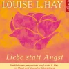 Hörbuch Hamburg Hörbücher<Liebe statt Angst. CD | Meditationen gesprochen von Louise L. Hay, mit Musik...