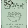 ars edition Bücher<Rezeptesammlung "50 Ideenkärtchen für eine bewusste Ernährung"